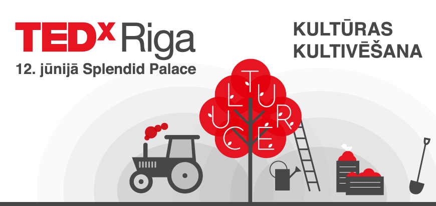 TEDxRiga: Kultūras Kultivēšana