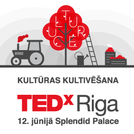 TEDxRiga: Kultūras Kultivēšana
